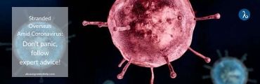 Stranded Overseas Amid Coronavirus: Don’t Panic, Take Some Key Steps!